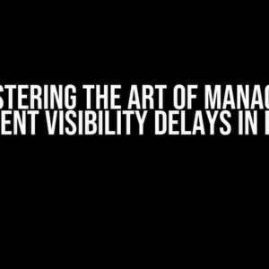 Mastering the Art of Managing Component Visibility Delays in React.js